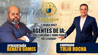 AI Agents: How They Work and How They Can Help Us | Túlio Rocha | Pod Saber Podcast | EP 20