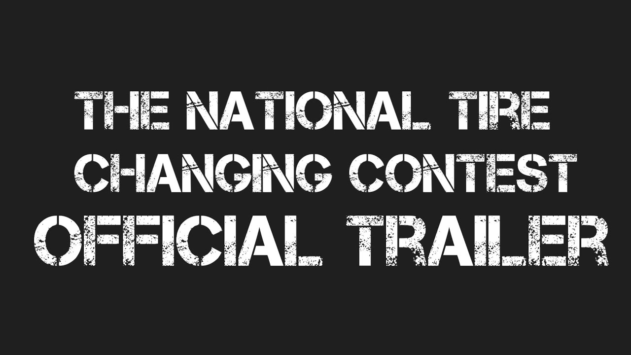 The National Tire Changing Contest OFFICIAL TRAILER! YouTube