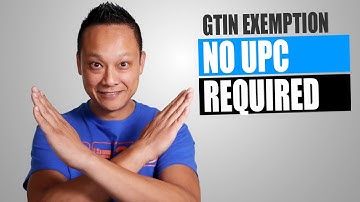 New GTIN Exemption Application Process for Amazon FBA in 2019 | Avoid Buying UPC Barcodes