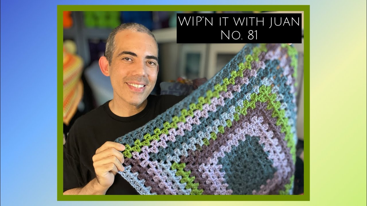 WIP’n IT WITH JUAN No.81: Let’s Crochet & Chat! 
