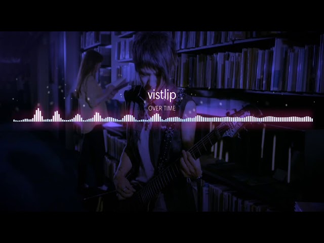 Vistlip Over Time フルバージョン Style Youtube