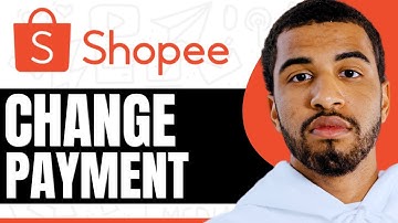How To Change Method Of Payment On Shopee - Step By Step