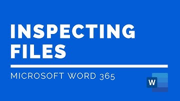 Word Tutorial: Inspecting Files