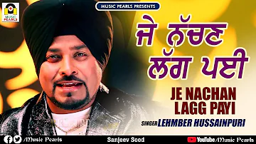 Je Nachan Lagg Payi | Lehmber Hussainpuri || LATEST BHANGRA REMIXES NEW PUNJABI SONGS | MUSIC PEARLS
