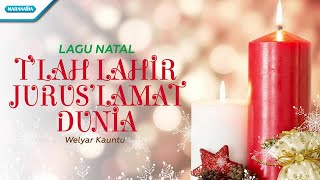 Telah Lahir Juruselamat Dunia - Lagu Natal - Welyar Kauntu (with lyric)