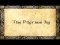 The Pilgrims Jig