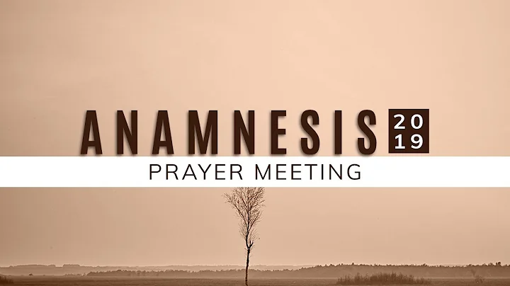 ANAMNESIS PRAYER MEETING (Week 3 Day 3) - 20/11/2019