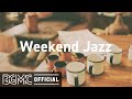 Weekend Jazz - Chill Out Jazz Hiphop & Slow Jazz Music - Have a nice weekend!