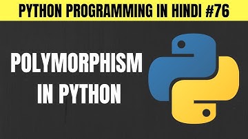 Python Polymorphism in Hindi - Tutorial #76