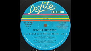 CROWN HEIGHTS AFFAIR - LET ME RIDE ON THE WAVE OF YOUR LOVE