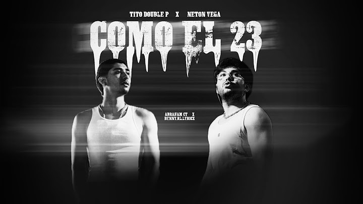 COMO EL 23-NETON VEGA X TITO DOUBLE P