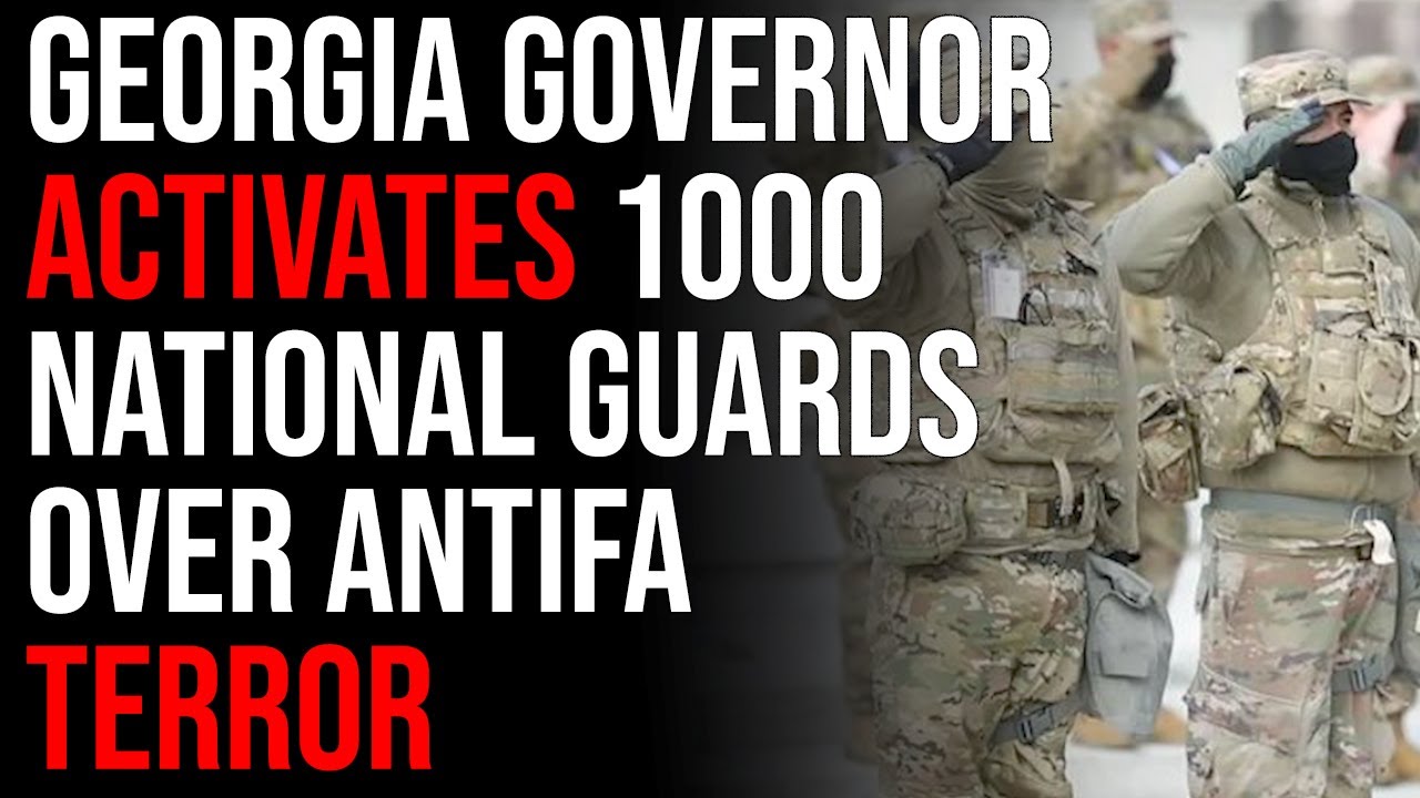 Georgia Governor Activates 1000 National Guards Over Antifa Terror