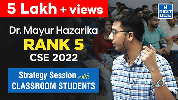 Mayur Hazarika Rank 5 | Strategy Session with Classroom Students | CSE 2022 Topper | NEXT IAS
