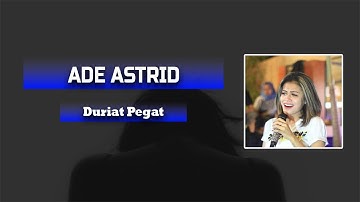 Ade Astrid - Duriat Pegat || Lyric Video