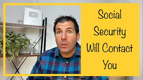Social Security Will Contact You…