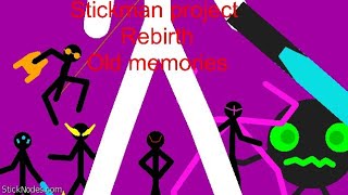 stickman project rebirth old memories (Sticknodes animations part 1) [ ini cuma cerita karangan ]