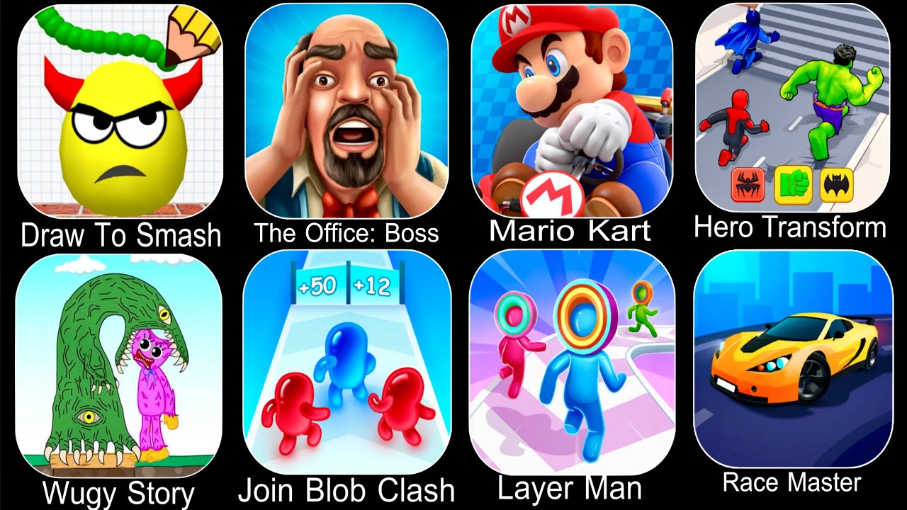 Draw To Smash,The Office Boss,Mario Kart Tour,Hero Transform,Wugy Story,Layer Man,Race Master