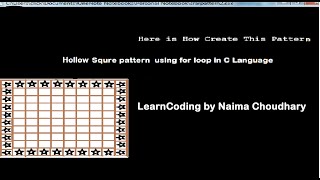 Hollow square pattern with explanation in c programming language | Naima Choudhary