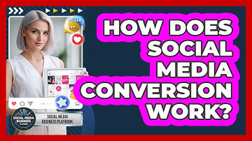 How Does Social Media Conversion Work?