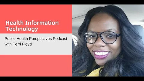 Health Information Technology With Terri Floyd, MS