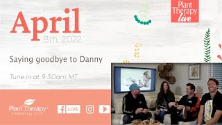 Plant Therapy Live Stream | Special Visit from Chris and Paul.  Saying goodbye to Danny