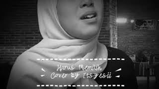 Harus memilih - Widi Nugroho Cover by Itsyesii