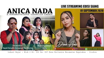 LIVE ANICA NADA (Dian Anic) | EDISI siang 01 SEPTEMBER 2020 | KERTASURA | KAPETAKAN | CIREBON