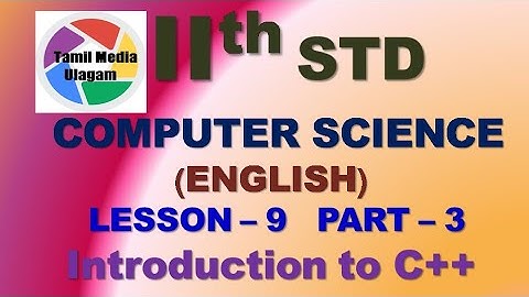 #11th std Computer Science  | English Medium | Chapter 9 |  Lesson 9 | Part 3