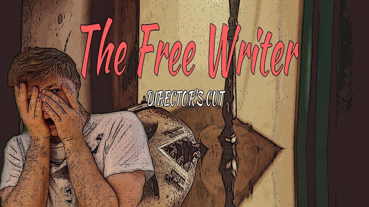 THE VIDEO THAT CHANGED EVERYTHING | The Free Writer: Director's Cut