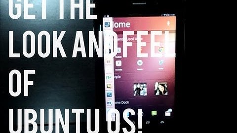 Get Ubuntu OS(LOOK AND FEEL) On Any Android Device