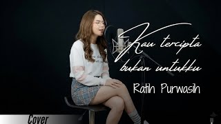 Download Lagu Kau tercipta bukan untukku - Ratih Purwasih • mendengarkan music cover  MP3