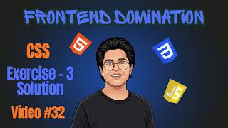 Exercise - 3 Solution | Frontend Domination - Tutorial #32