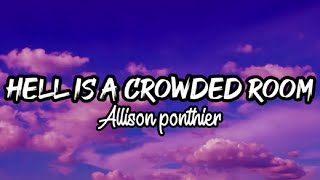 Video thumbnail of "Hell is a crowded room - Allison ponthier (Lyrics)🎶"