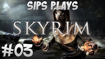 Sips Plays Skyrim - Part 3 - Training Day