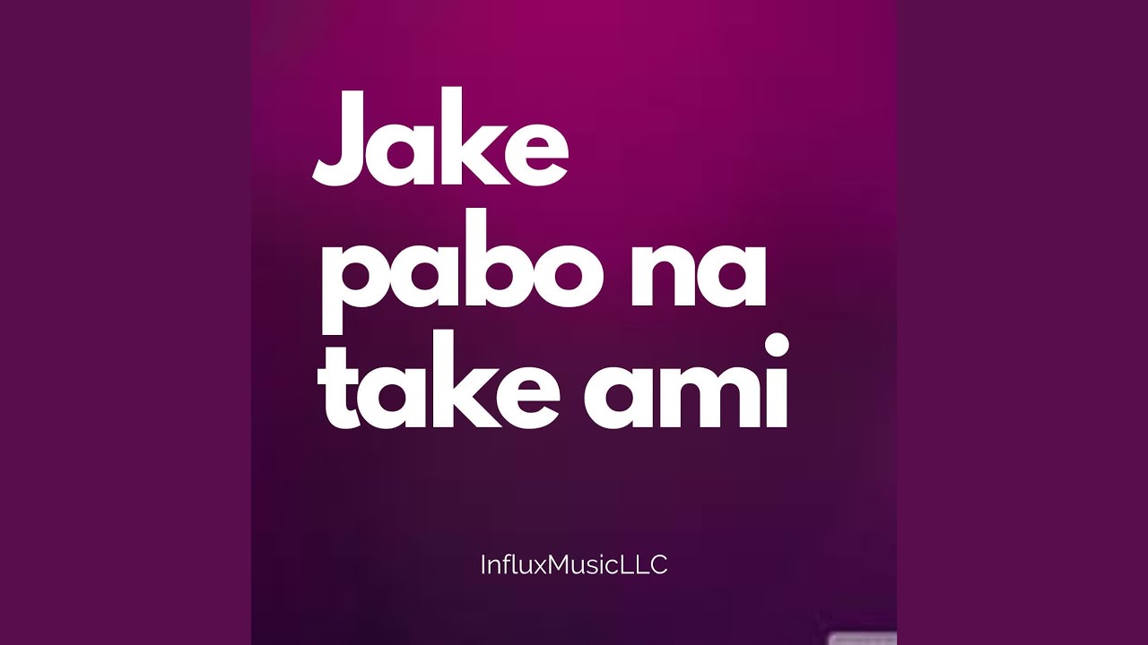 Jake pabo na take ami