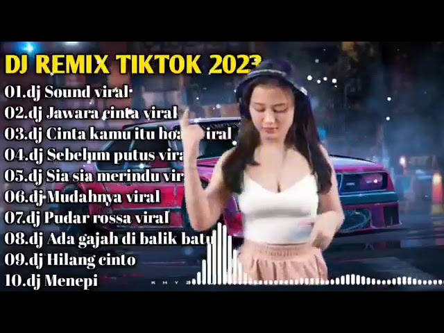 DJ REMIX FULL BASS X DJ SOUND REMIX VIRAL TIKTOK TERBARU 2023 DJ SOUND class=