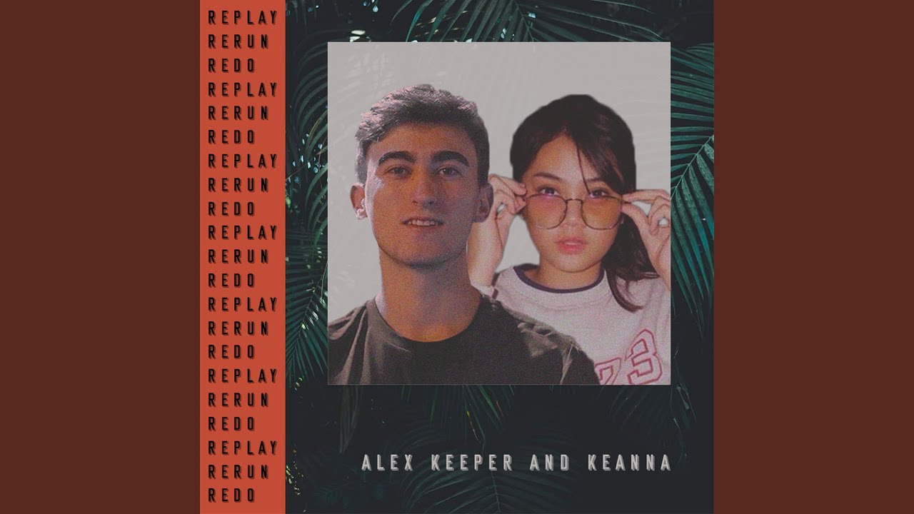 Alex Keeper - Replay, Rerun, Redo (feat. Keanna)