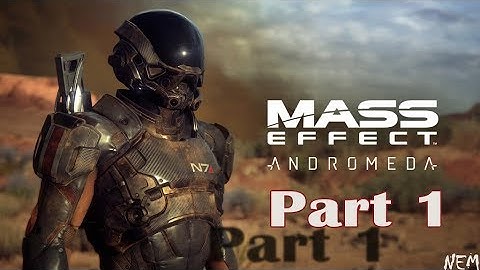 Mass Effect Andromeda Walkthrough Part 1 1080p HD 60FPS PC