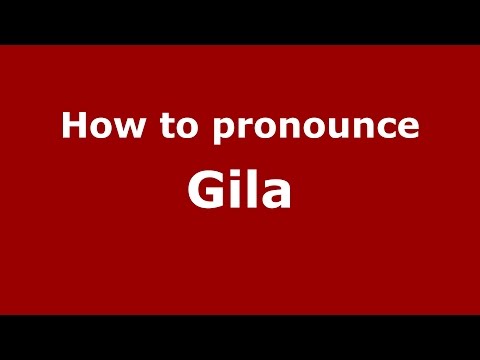 How to pronounce Gila (American English/US) - PronounceNames.com