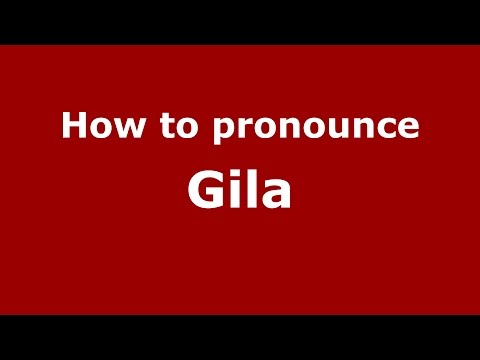 How to pronounce Gila (American English/US) - PronounceNames.com