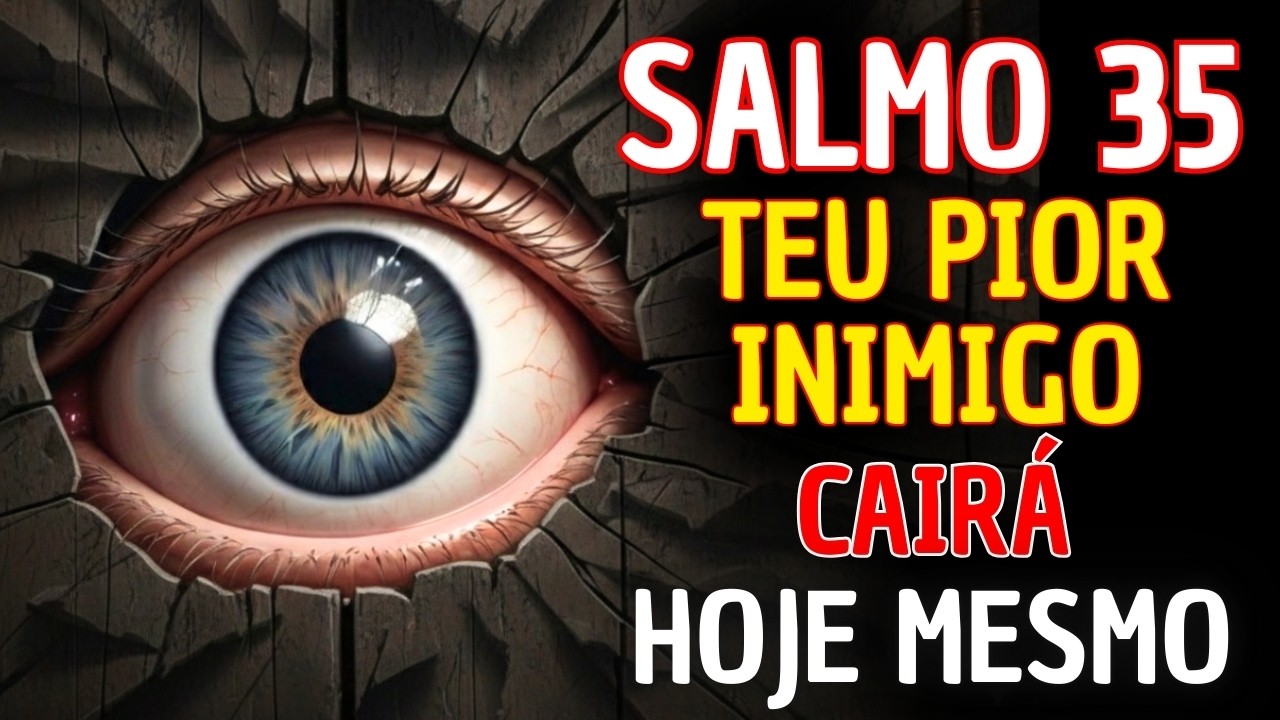 SALMO 35: Proteja sua vida de Inimigos, Invejosos, Fofoqueiros e Maldições.