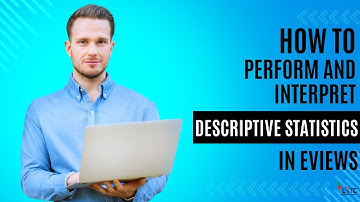 How to Perform and Interpret Descriptive Statistics in Eviews