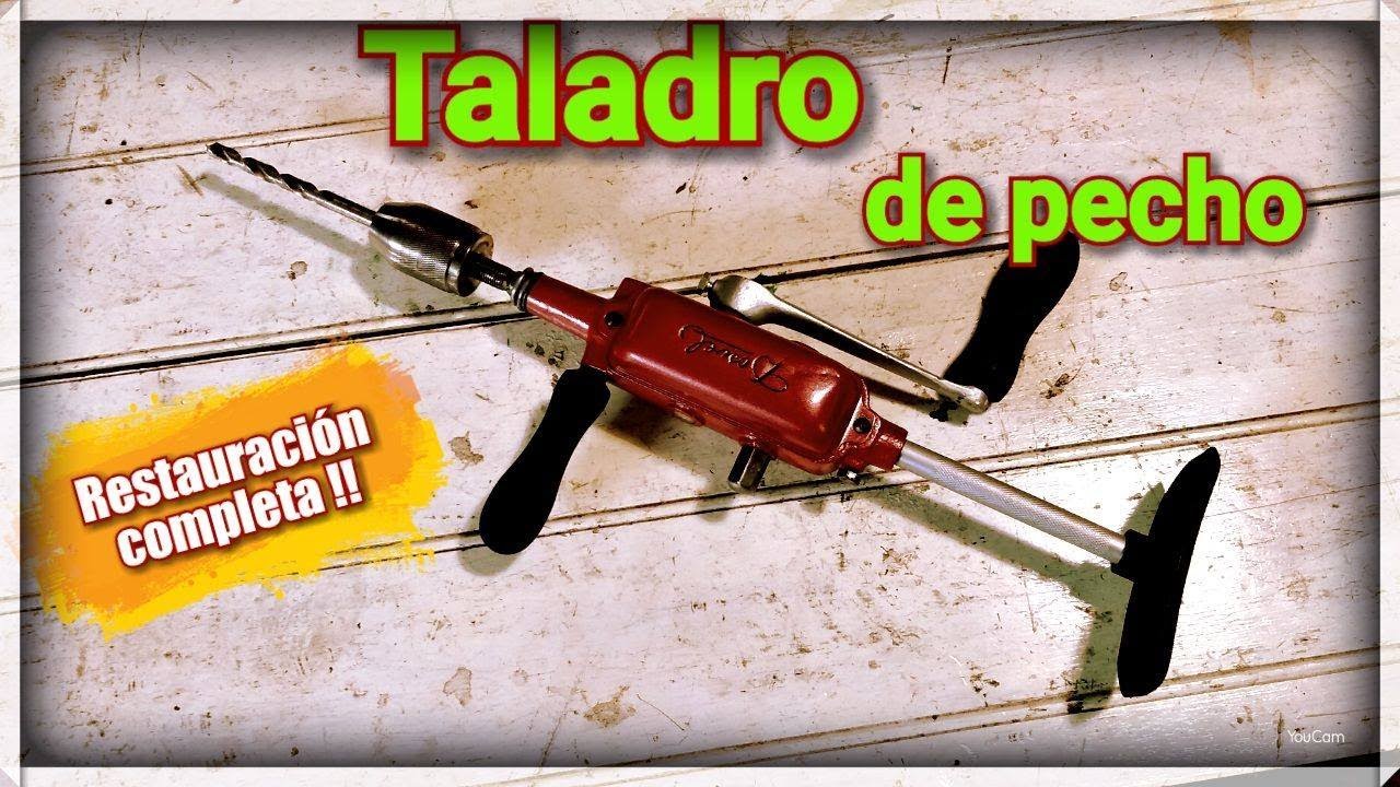 RESTAURACION Taladro de PECHO marca DOSVEL - YouTube