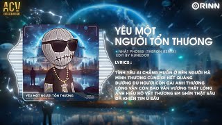 Yêu Một Người Tổn Thương (Theron Remix) - Nhật Phong | Tình Yêu Ai Chẳng Muốn Ở Bên Remix 2024