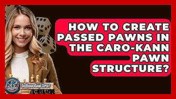 How To Create Passed Pawns In The Caro-Kann Pawn Structure? - The Board Game Xpert
