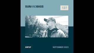 SUNANDBASS Podcast #137 - ArpXP