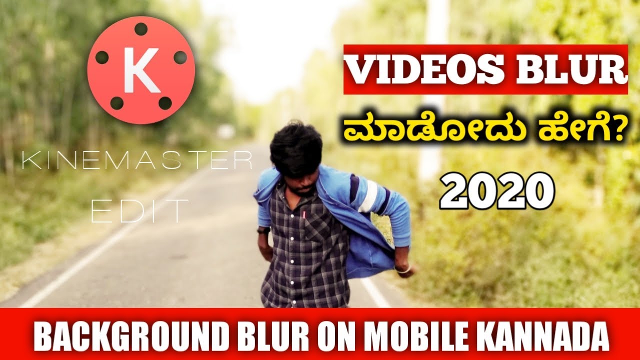 How To Blur Video Background On Mobile Kannada | Kinemaster Background Blur  Edit | 2020 | - YouTube