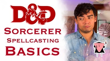 Sorcerer Spellcasting Basics | Dungeons & Dragons