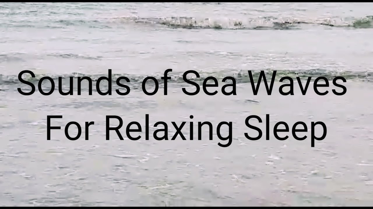 Sounds Of Sea Waves For Relaxingsleep DeepSleep Relax Seawaves YouTube