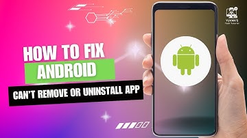 How to Fix Android Can’t Remove or Uninstall App